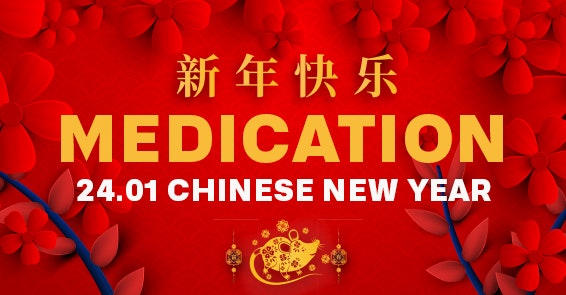 MEDICATION – CHINESE NEW YEAR