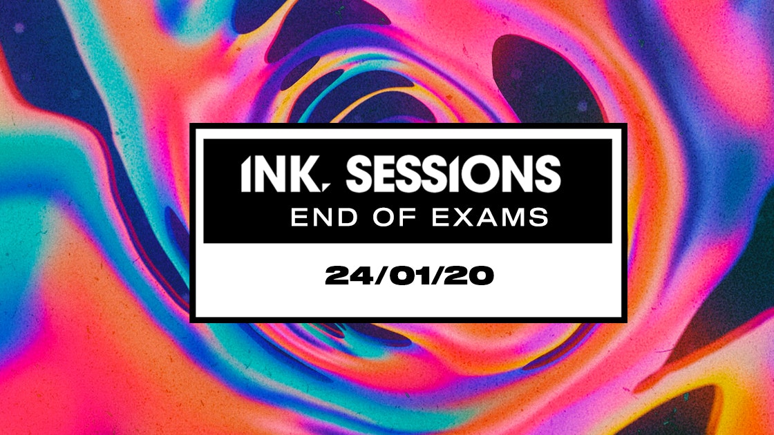 Ink Sessions – End of Exams Special (last 60 Tickets)