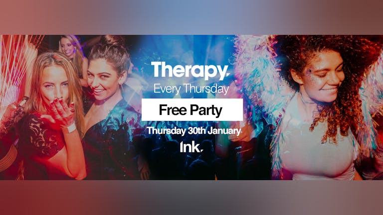 Therapy - Free Party [ LAST TICKETS! ]