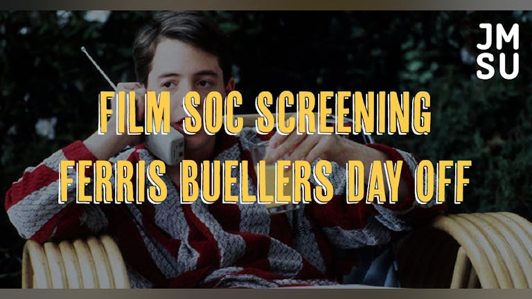 Film Society Screening: Ferris Bueller's Day Off (1986)