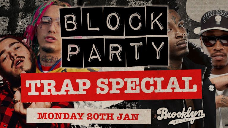 Block Party Mondays - Trap Special 
