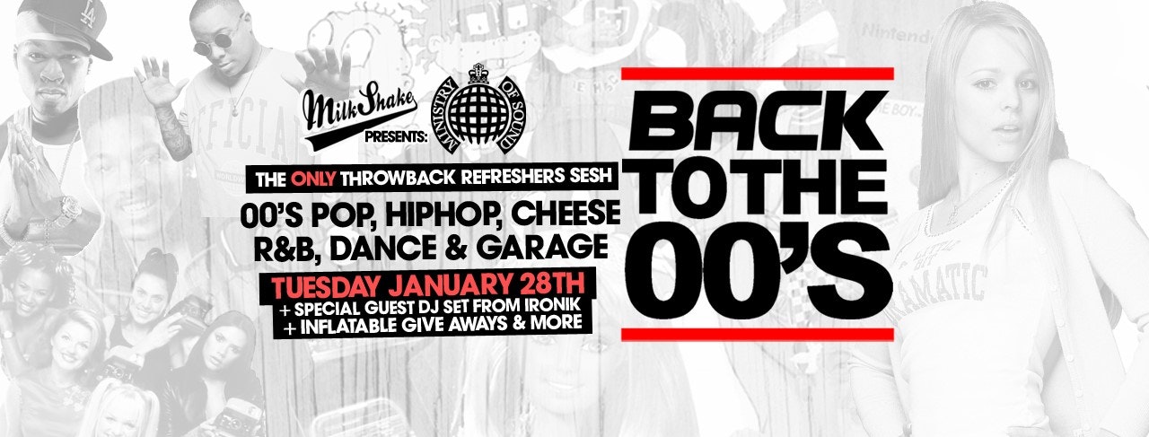 Milkshake, Ministry of Sound | Back To The 00’s ? ft DJ Ironik & More!