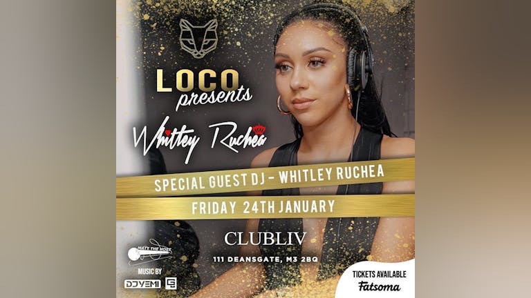 LOCO FRIDAYS : Special Guest DJ - WHITLEY RUCHEA 