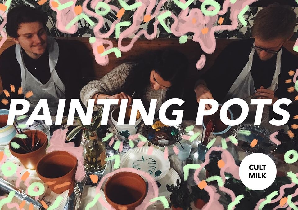 Cult Milk: Painting Plant Pots