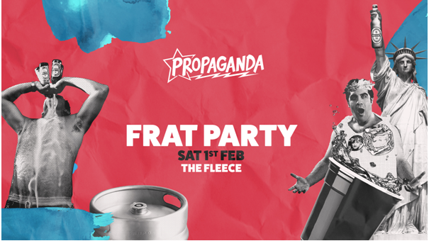 Propaganda Bristol – Frat Party!