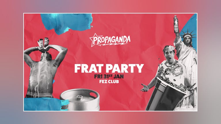 Propaganda Cambridge - Frat Party