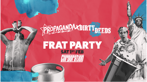 Propaganda Sheffield & Dirty Deeds – Frat Party