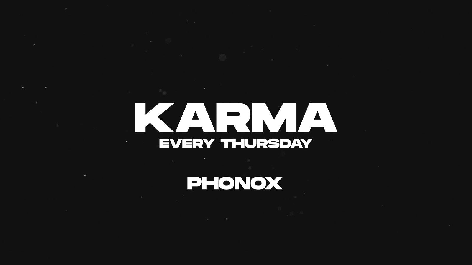 FREE TICKETS – Karma Every Thursday @ Phonox : London’s Newest Underground Student Night