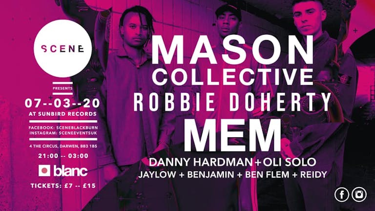 Scene Presents: MASON COLLECTIVE w/ Robbie Doherty, MEM & More