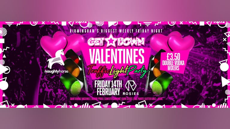 Get Down Fridays: VALENTINES TRAFFIC LIGHT PARTY - Rosies! [FINAL TICKETS]
