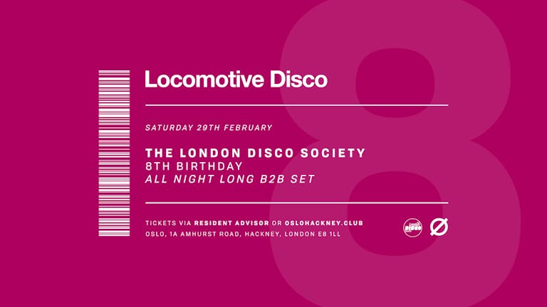 Locomotive Disco - The London Disco Society 8th Birthday