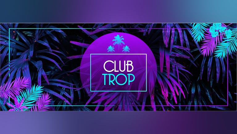 Club Trop - Last Chance Valentines