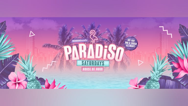 Paradiso - Every Saturday at House of Hugo