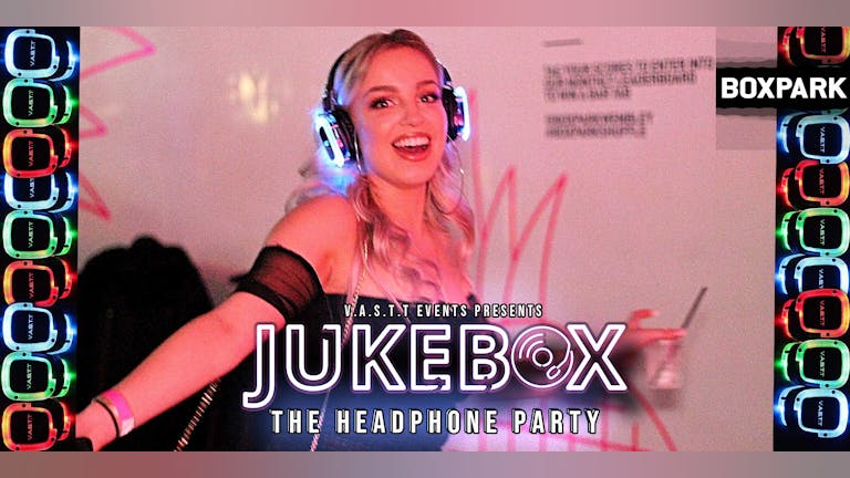 Jukebox -The Headphone party@Boxpark Wembley