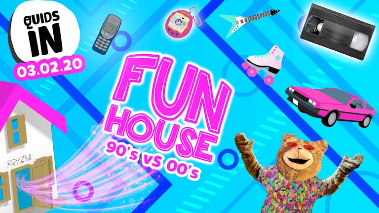 Quids In Mondays: Fun House 90's v 00's