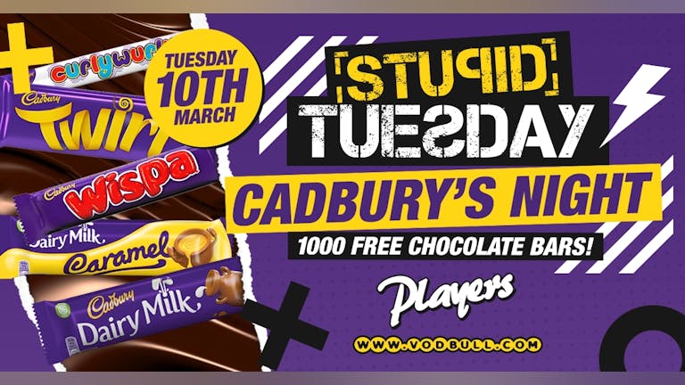 🍫 Stuesday x Cadbury's 🍫 Tickets on door 🍫 
