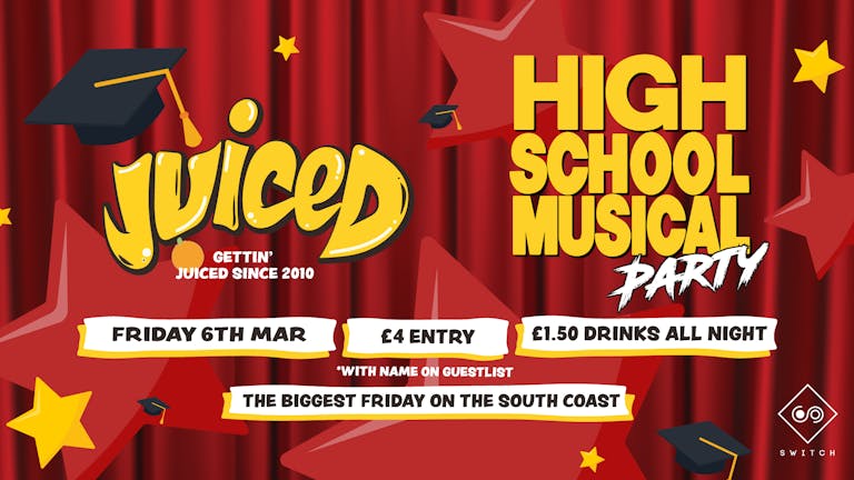 Juiced - 6th March - High School Musical - VIP 