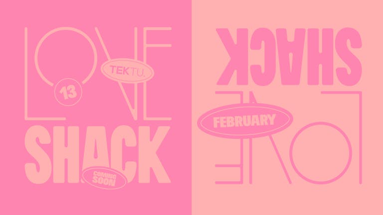 💕TONIGHT FINAL 50 ONLINE TIX 🎉- TEKTU. Presents: Love Shack (Valentines Day Special)