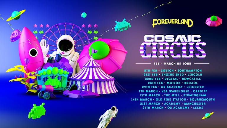 Foreverland Southampton • Cosmic Circus (Space Rave) ft Endor - final 50 tickets!
