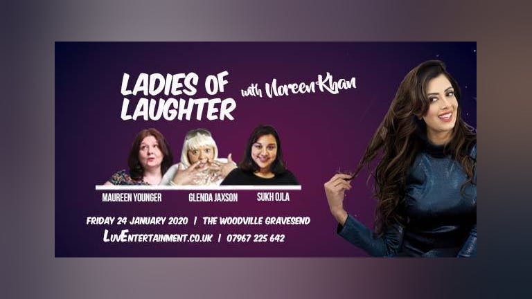 Ladies Of Laughter With Noreen Khan - Gravesend
