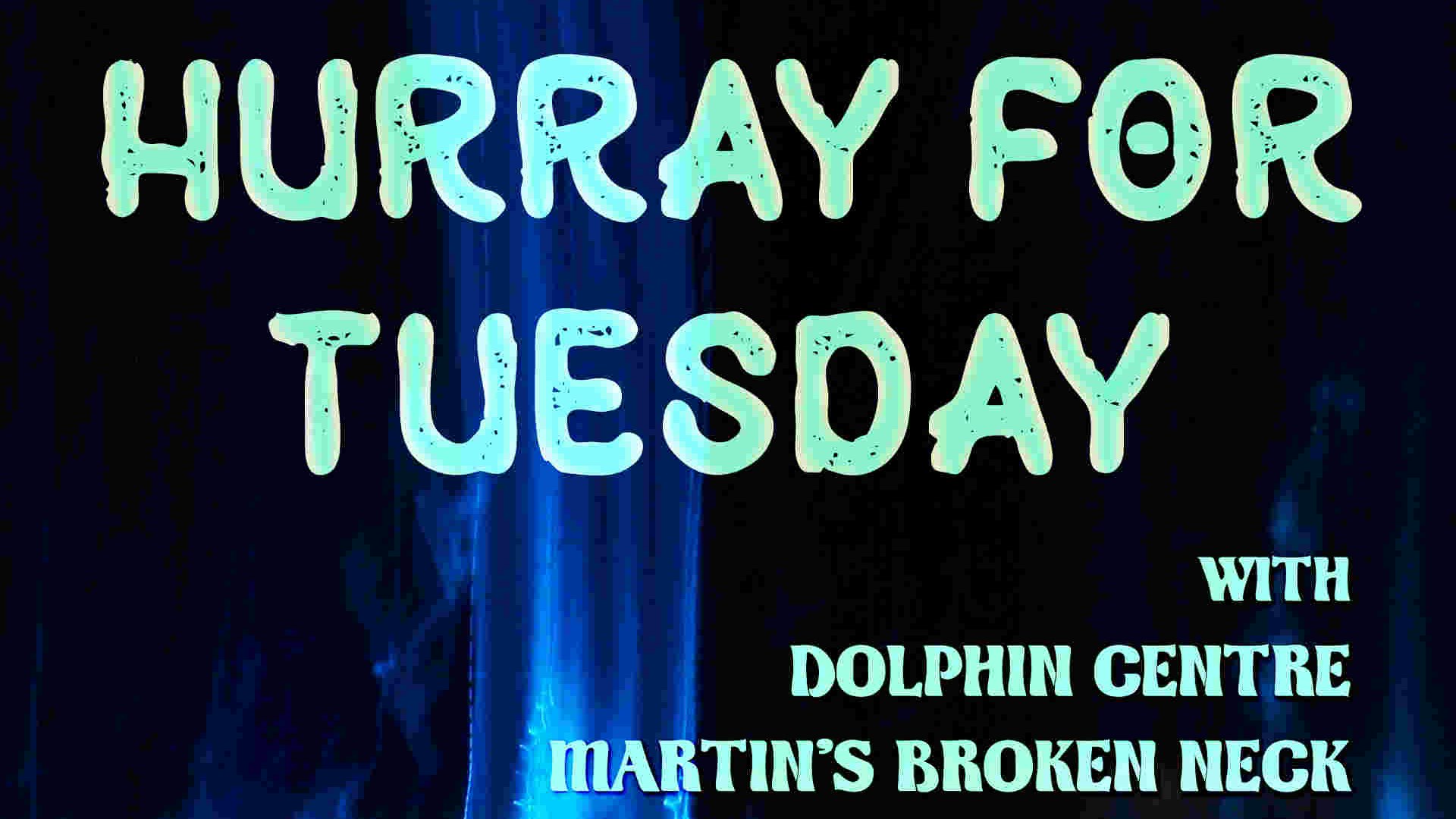 Postponed: Hurray For Tuesday