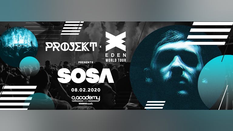 PROJEKT x Eden Ibiza World Tour present SOSA