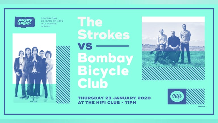 The Strokes Vs Bombay Bicycle Club :: Fuzzy Logic at Hifi