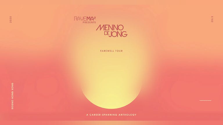 Rave Ma² presents: Menno Solo – Farewell Tour