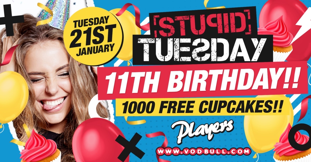 ? Stuesday 11th Birthday ? SOLD OUT – 100 on the door from 11pm ?
