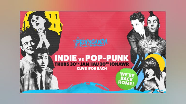 Propaganda Cardiff - Indie Vs Pop Punk at Clwb Ifor Bach!