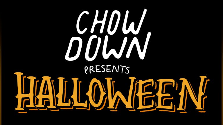 Chow Down: Halloween Special with HAAi - Thursday 29th October