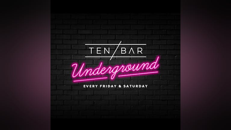 SATURDAY: Weekends @ Ten Bar Underground (Formerly Space)