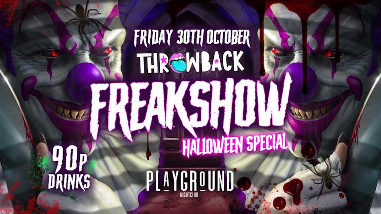 THROWBACK FRIDAY  FREAKSHOW! 🤡 HALLOWEEN SPECIAL! 👻 SUPER CHEAP DRINKS!!