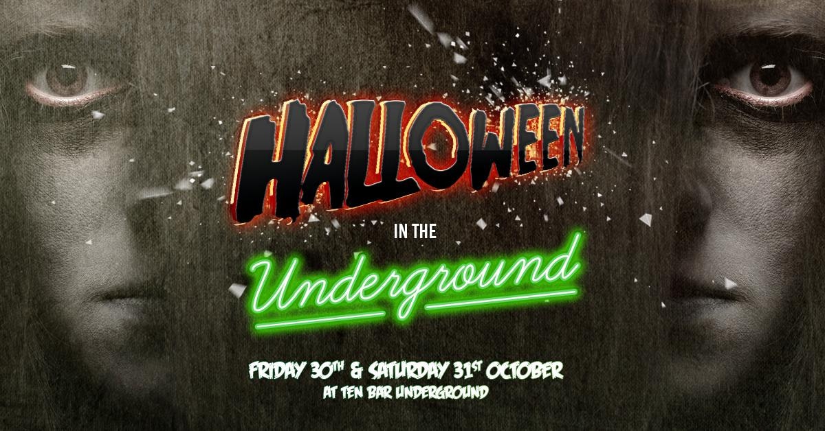 FRIDAY: Halloween In the Underground @ Ten Bar Underground (Formerly Space)