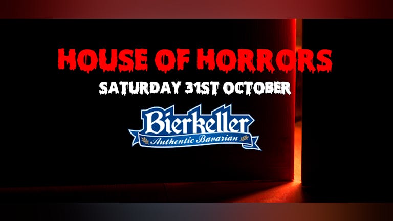 🎃🍻HALLOWEEN HOUSE OF HORRORS 🍻👻🇩🇪 BIERKELLER! 🥨 SOLD OUT!