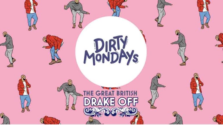 Dirty Mondays The Great British Drake Off 