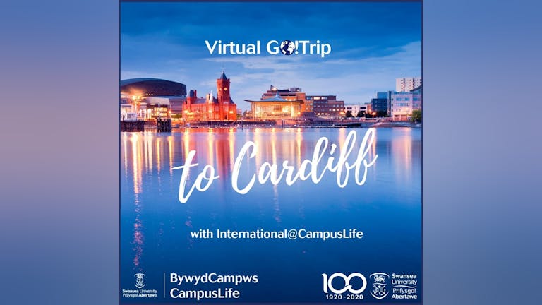 Virtual GO!Trip to Cardiff with International@CampusLife