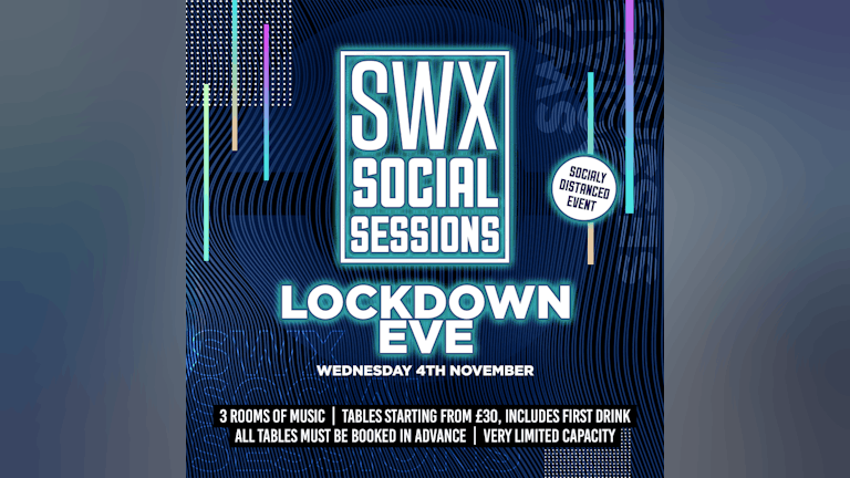 Lockdown Eve - SWX Social Sessions 