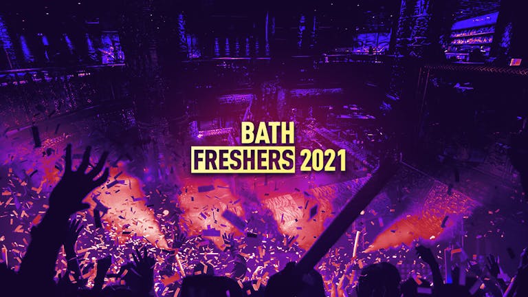 Bath Freshers 2021 - FREE SIGN UP!