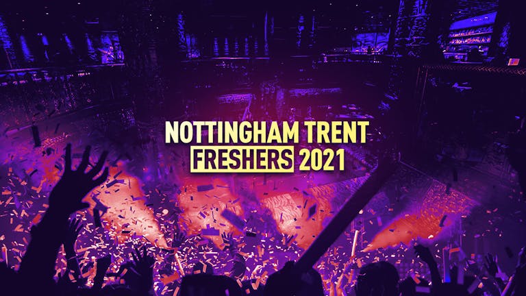 Nottingham Trent Freshers 2021 - FREE SIGN UP!