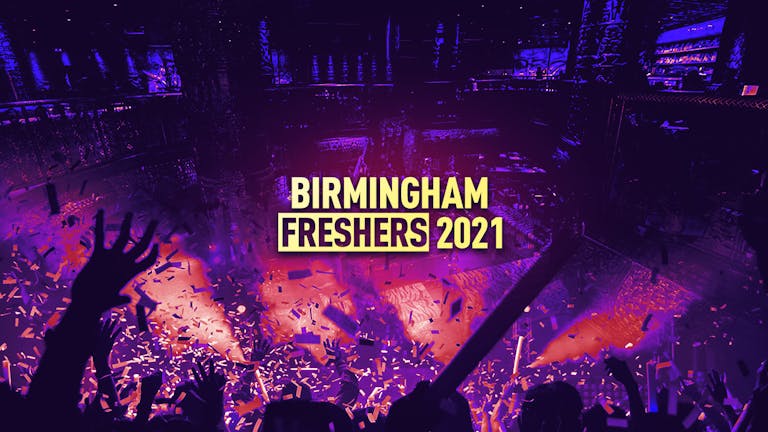 Birmingham Freshers 2021 - FREE SIGN UP!