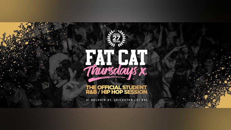 ★ FAT CAT THURSDAYS ★ THURSDAY 27TH FEBRUARY ★ THIS EVENT WILL SELLOUT!