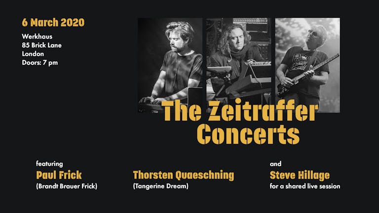 The Zeitraffer Concerts: Thorsten Quaeschning, Paul Frick & Steve Hillage