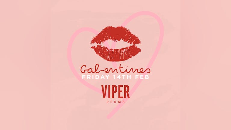 Viper Fridays - Gal-entines