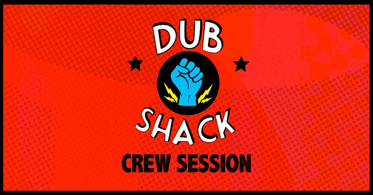 Dub Shack Crew Session
