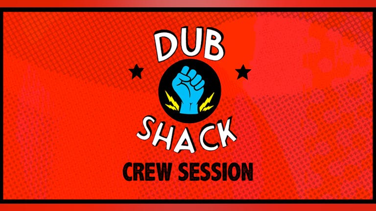 Dub Shack Crew Session