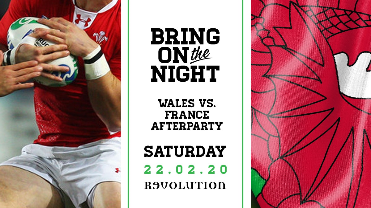 Bring on The Night: Wales vs France Afterparty – 22nd Feb
