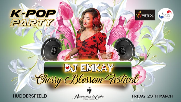 K-Pop Party Huddersfield | Cherry Blossom Fesival (DJ EMKAY)