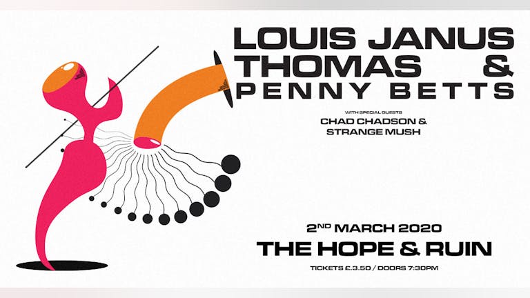 Louis Janus Thomas + Penny Betts + Chad Chadson + Strange Mush