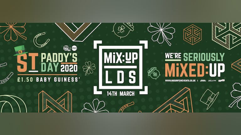 MiX:UP LDS Presents St. Paddy's Day! :: 14th March :: £1.50 Drinks!